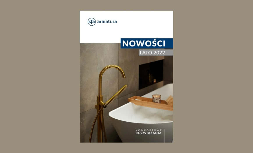 Sprawdź nowe odsłony kolekcji w katalogu LATO 2022 KFA Armatura